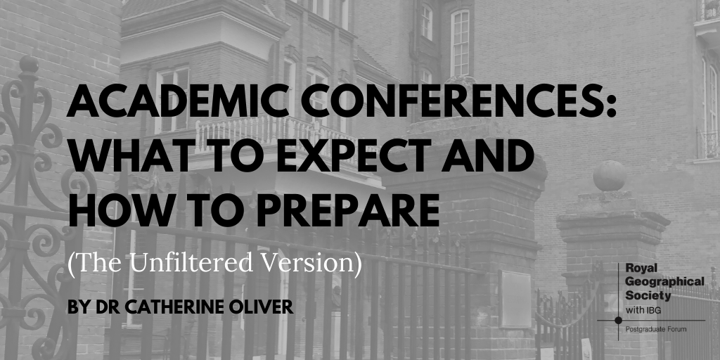 A greyed out red brick building accompanied with the text Academic Conferences: What to expect and how to prepare (The unfiltered version) by Dr Catherine Oliver and the RGS logo.